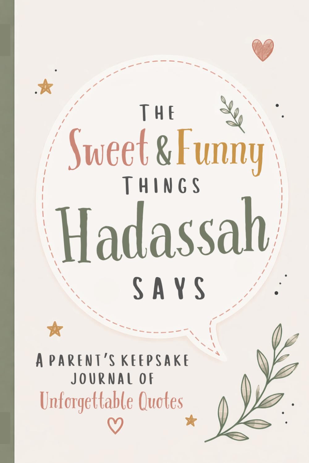ler totalmente The Sweet & Funny Things Hadassah Says: A Parents’ Keepsake Journal of Unforgettable Quotes