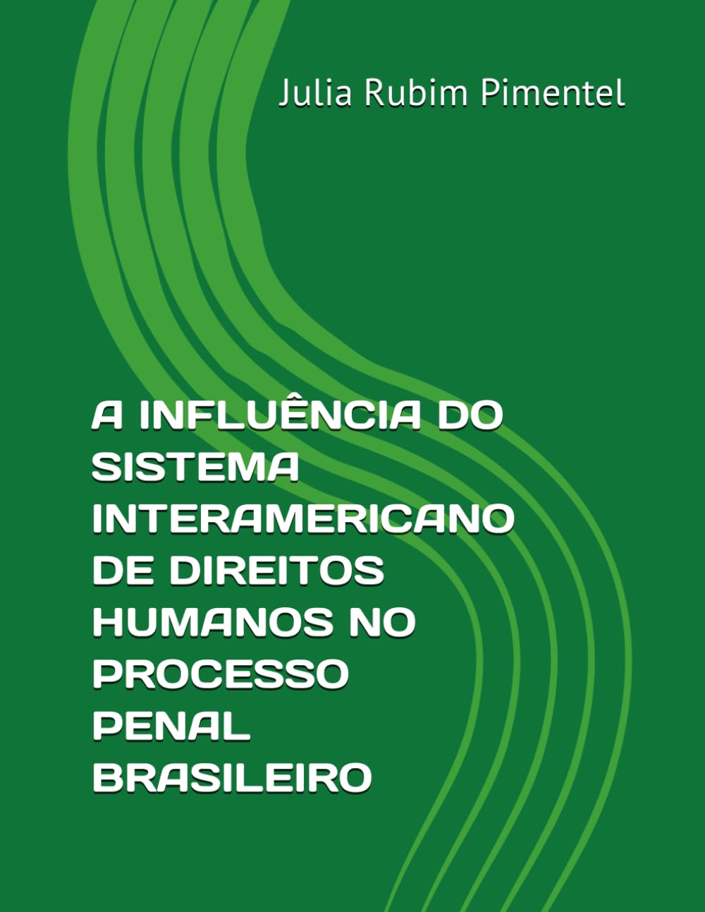 capítulo por capítulo baixar A INFLUÊNCIA DO SISTEMA INTERAMERICANO DE DIREITOS HUMANOS NO PROCESSO PENAL BRASILEIRO (Portuguese Edition)