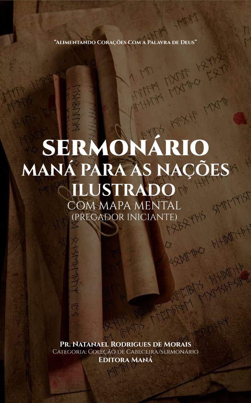 SERMONÁRIO MANÁ PARA AS NAÇÕES: ILUSTRADO COM MAPA MENTAL (PREGADOR INICIANTE) (COLEÇÃO DE CABECEIRA / SERMORÁRIO Livro 1) baixar livro de graça