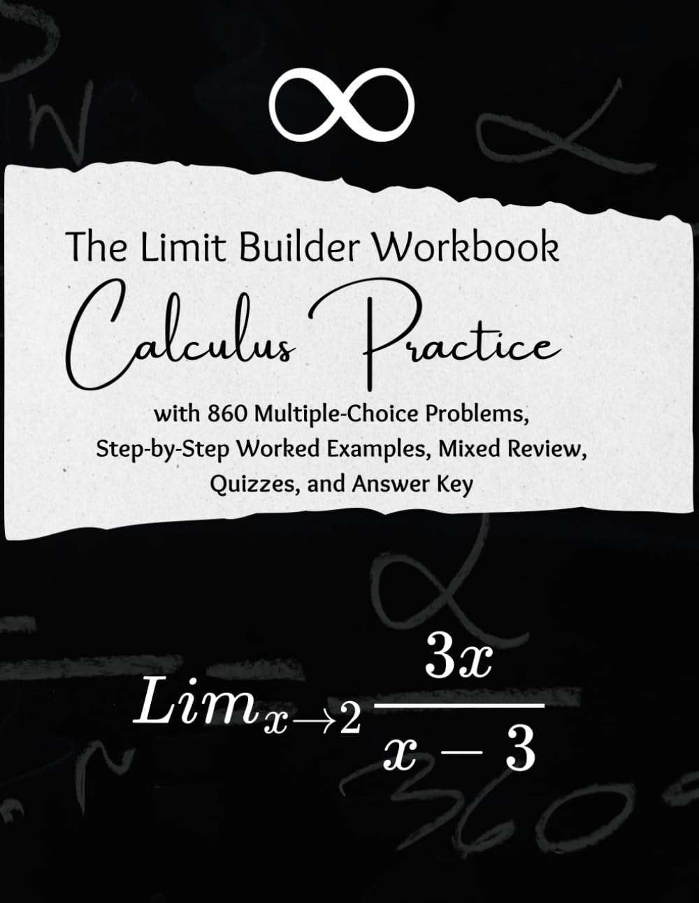 The Limit Builder Workbook: Calculus Practice with 860 Multiple-Choice Problems, Step-by-Step Worked Examples, Mixed Review, Quizzes, and Answer Key baixar o livro de graça