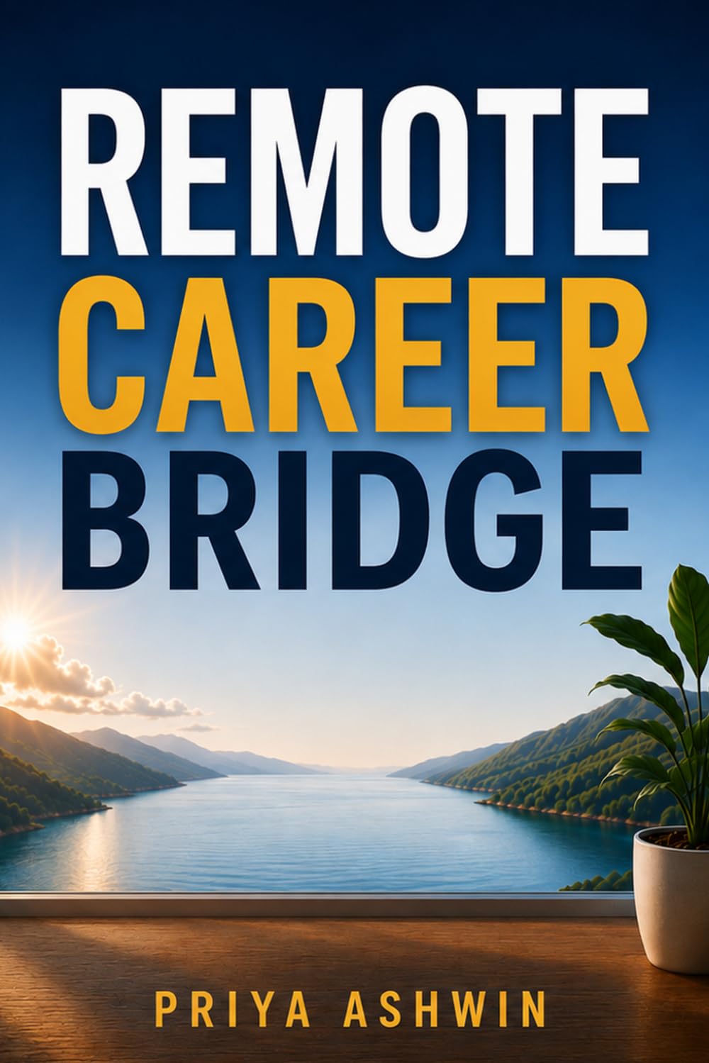 REMOTE CAREER BRIDGE: Turn the Experience You Already Have Into a Remote Career baixar livro de graça