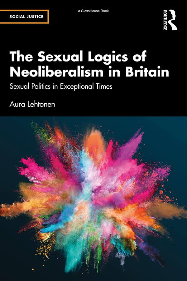 ler totalmente The Sexual Logics of Neoliberalism in Britain: Sexual Politics in Exceptional Times (Social Justice) (English Edition)