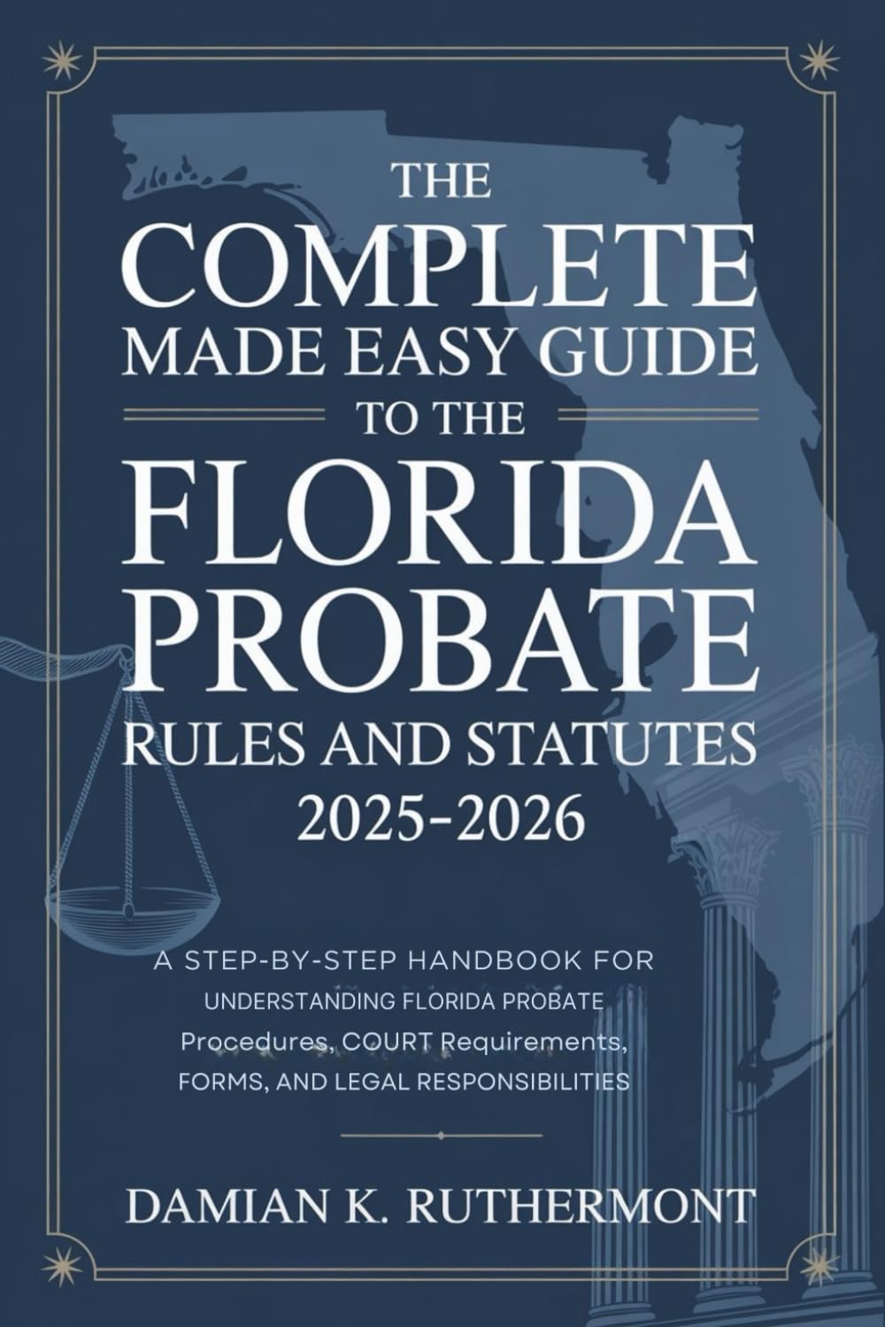 capítulo por capítulo baixar The Complete Made Easy Guide to the Florida Probate Rules and Statutes 2025 – 2026: A Step-by-Step Handbook for Understanding Florida Probate Procedures, Court Requirements, Forms, and Legal