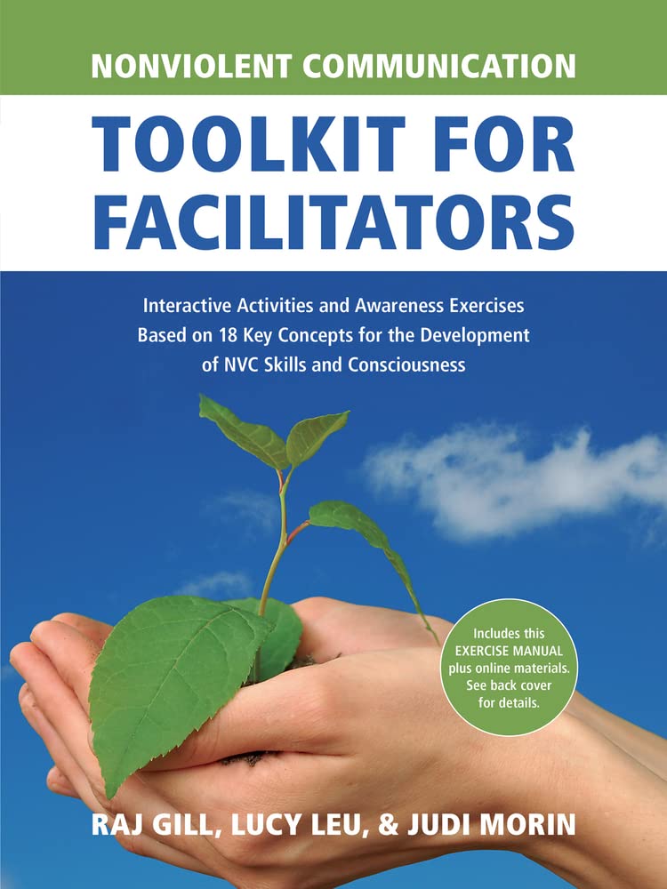 Nonviolent Communication Toolkit for Facilitators: Interactive Activities and Awareness Exercises Based on 18 Key Concepts for the Development of Nvc Skills and Consciousness baixar o livro de graça