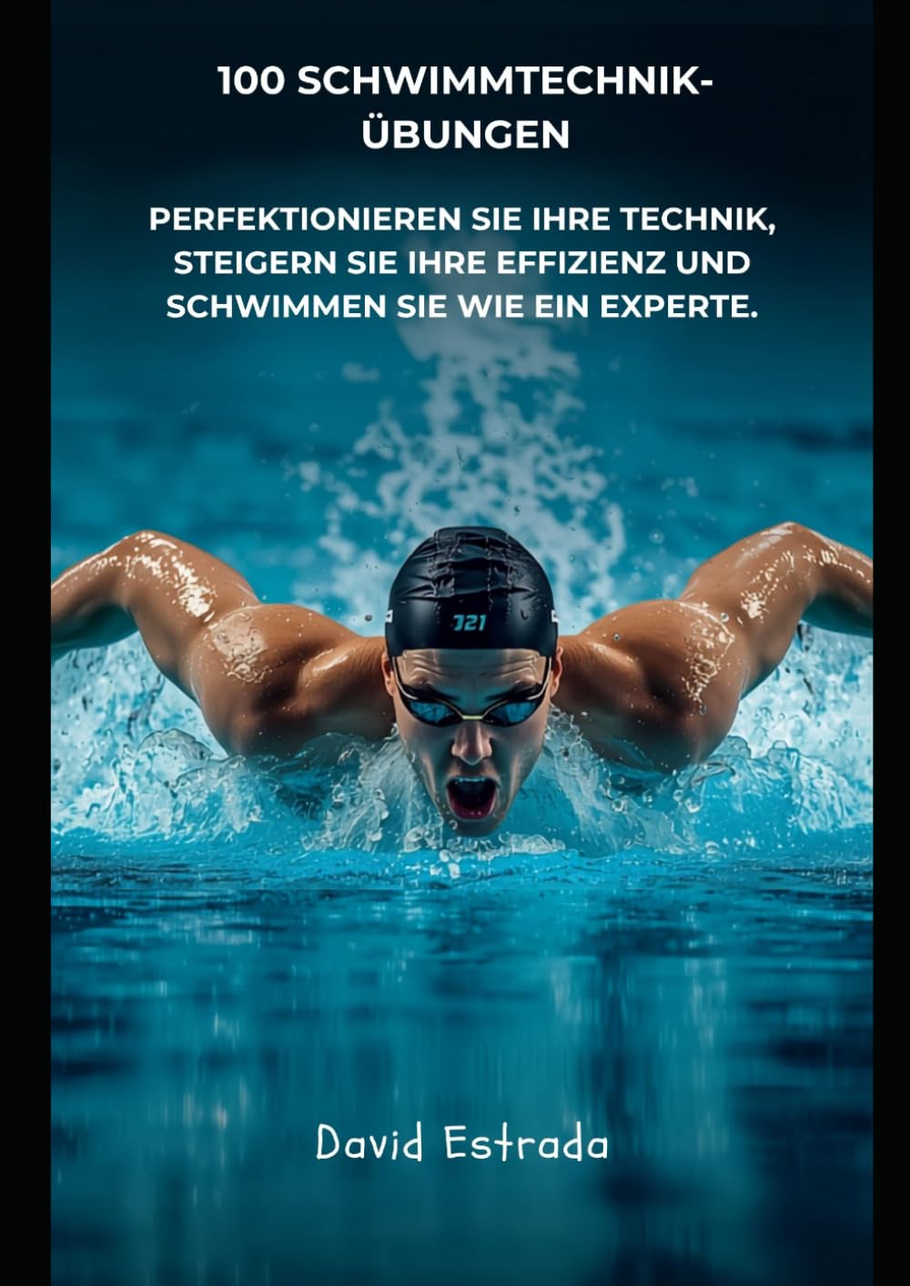 100 SCHWIMMTECHNIKÜBUNGEN: Der praktische Leitfaden zur Perfektionierung Ihrer Technik, zur Verbesserung Ihrer Effizienz im Wasser und zur Entwicklung zu einem kompletteren Schwimmer (German Edition) baixar livro de graça
