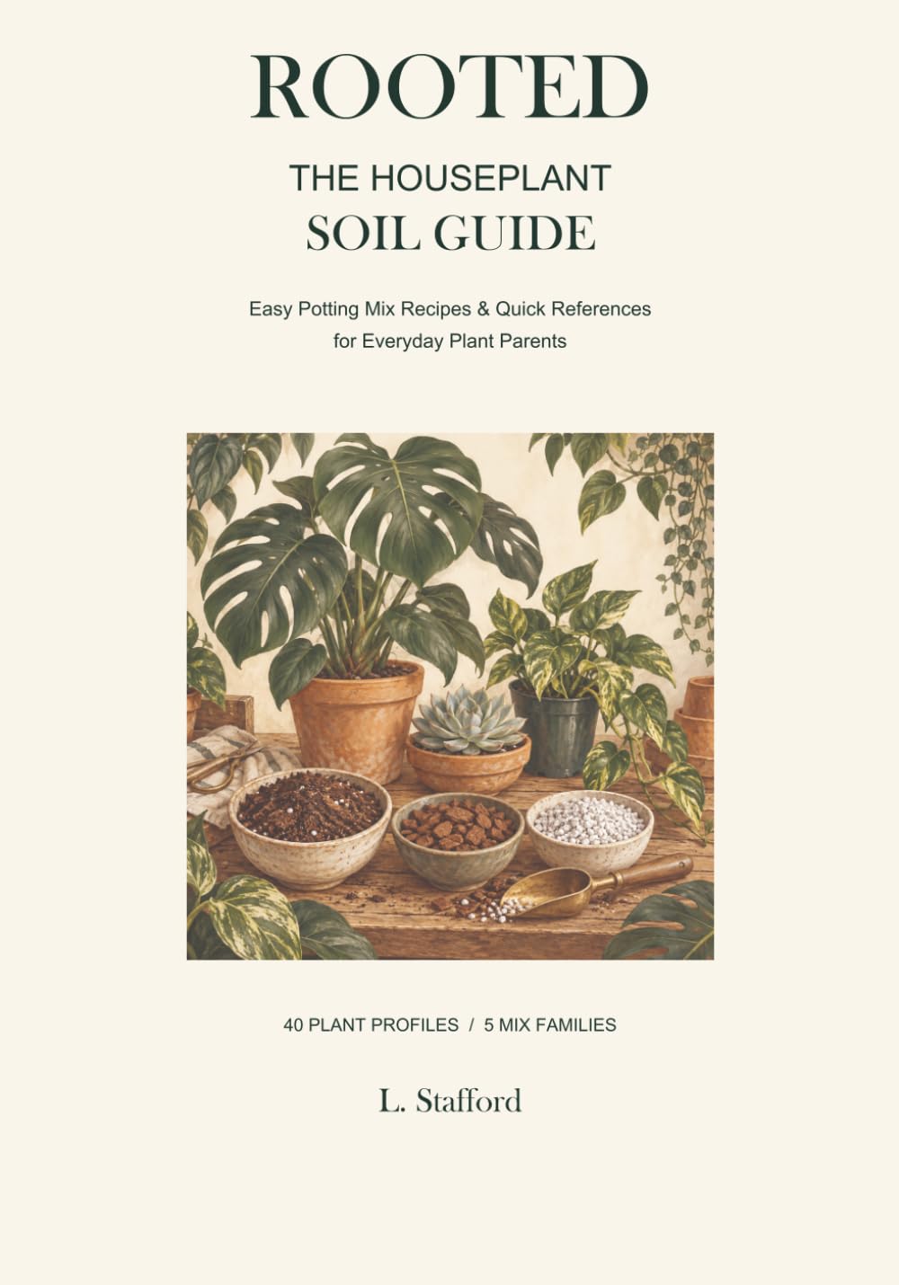 ler totalmente ROOTED: The Houseplant Soil Guide: Easy Potting Mix Recipes & Quick References for Everyday Plant Parents