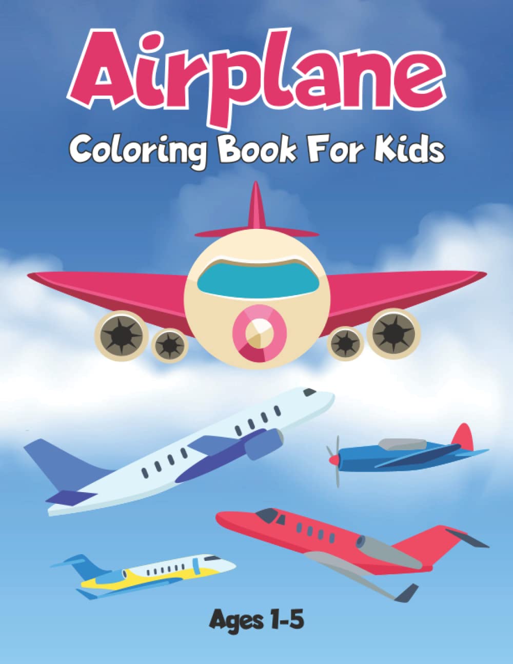 Airplane Coloring Book for Kids Ages 1-5: Airplane Coloring Book for kids of ages 1-5 Boy and Girls baixar o livro de graça