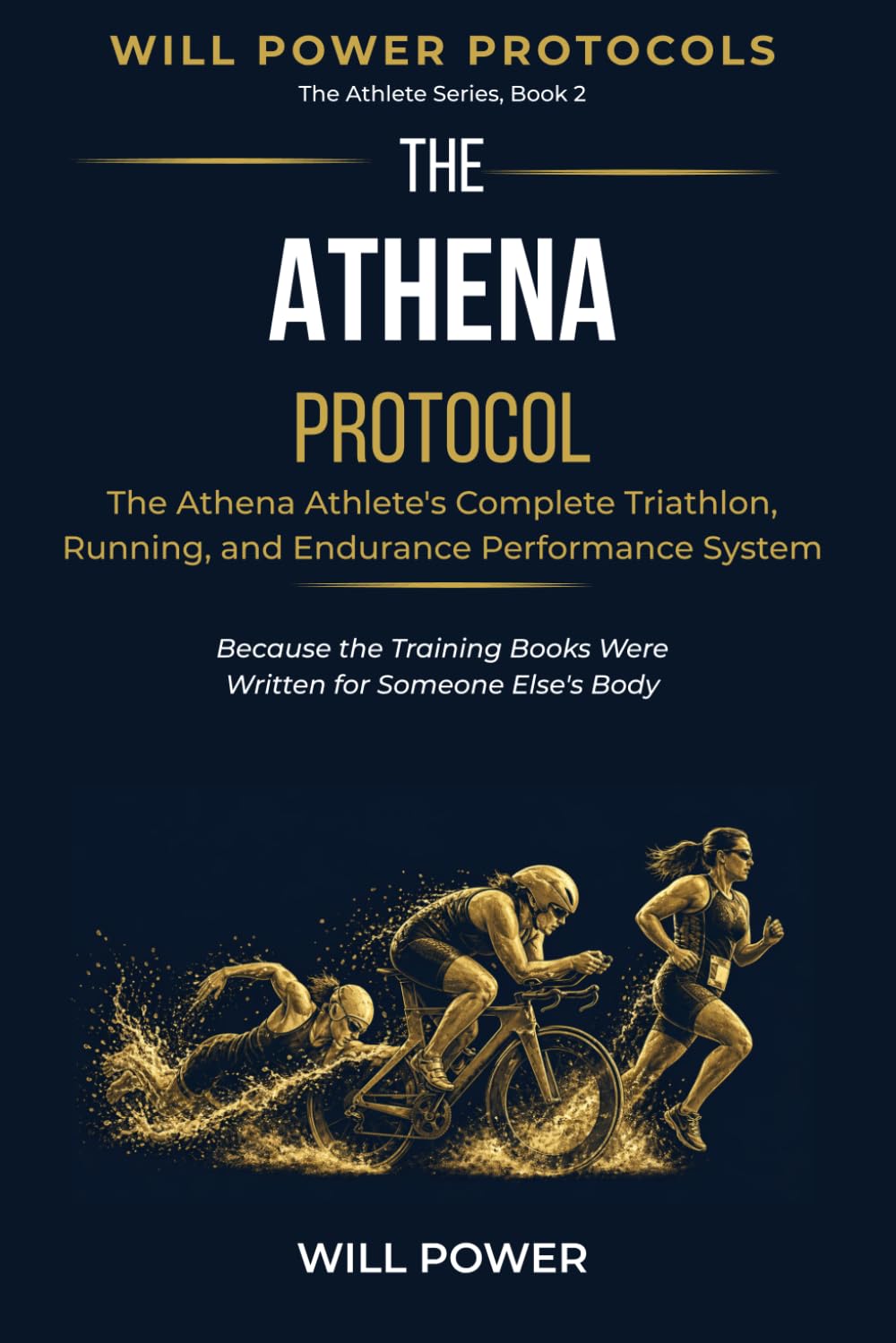 ler totalmente The Athena Protocol: The Athena Athlete's Complete Triathlon, Running, and Endurance Performance System (Will Power Protocols — The Athlete Series)