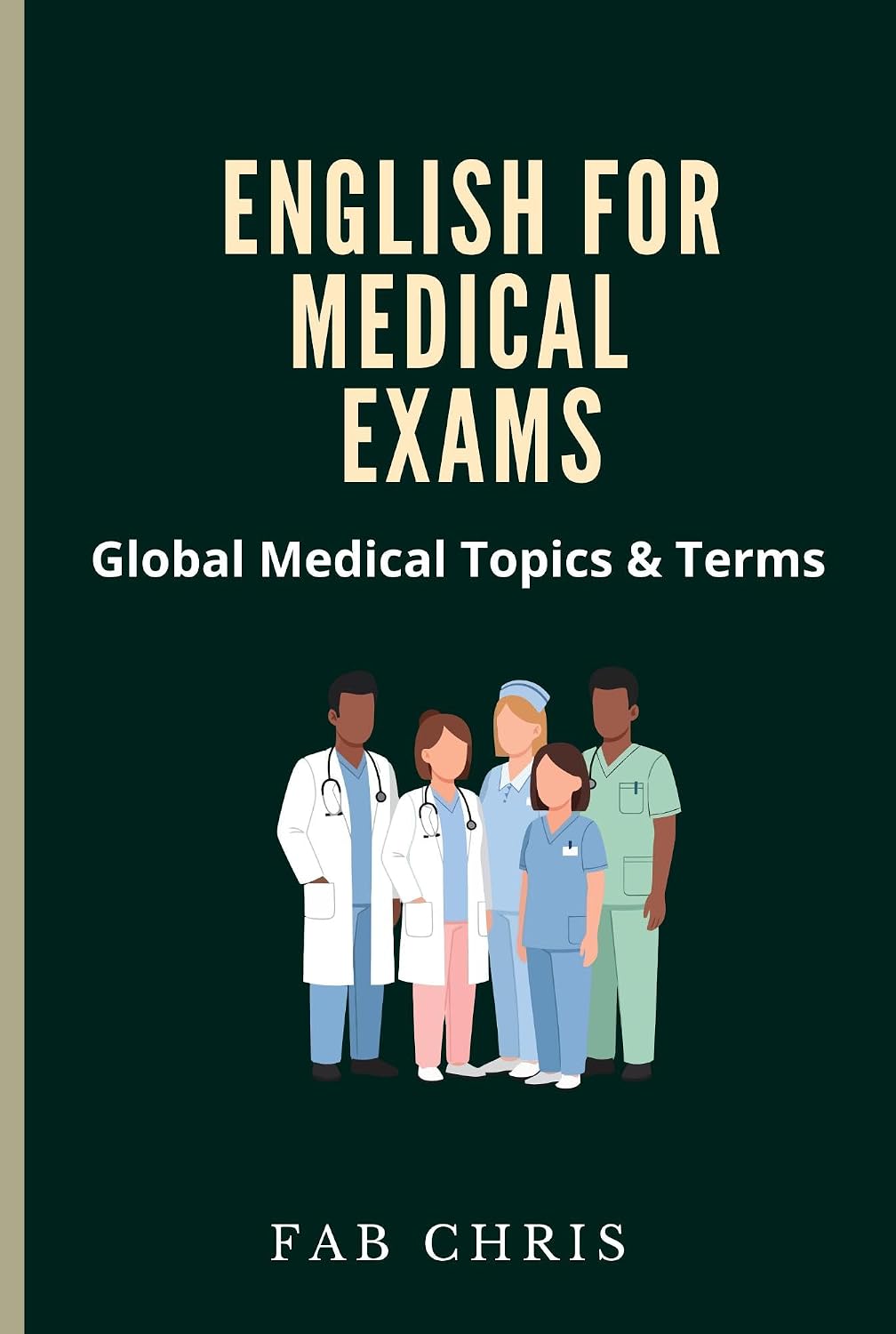 English for Medical Exams: Global Medical Topics & Terms (English Edition) baixar o livro de graça