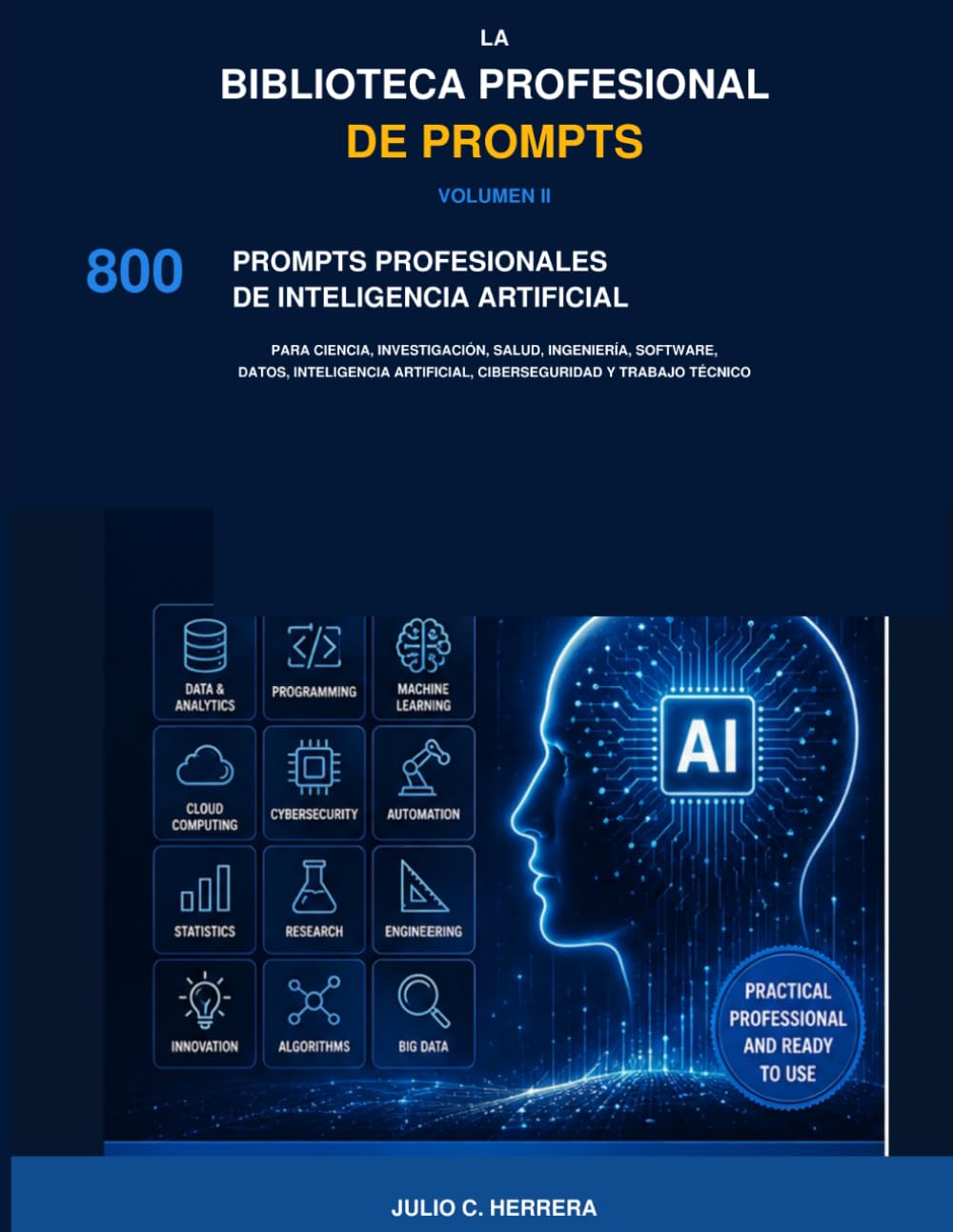 ler totalmente LA BIBLIOTECA PROFESIONAL DE PROMPTS - VOLUMEN II: 800 prompts profesionales de inteligencia artificial para ciencia, investigación, salud,... y trabajo técnico (Spanish Edition)