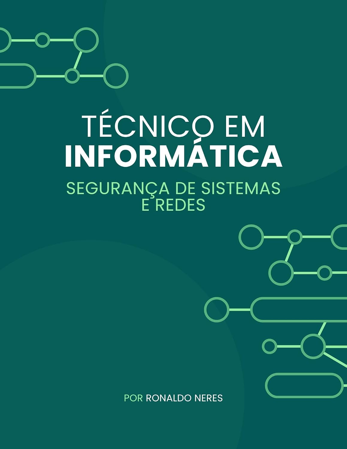 ler totalmente Técnico em Informática: Segurança de Sistemas e Redes: Protegendo o Mundo Digital