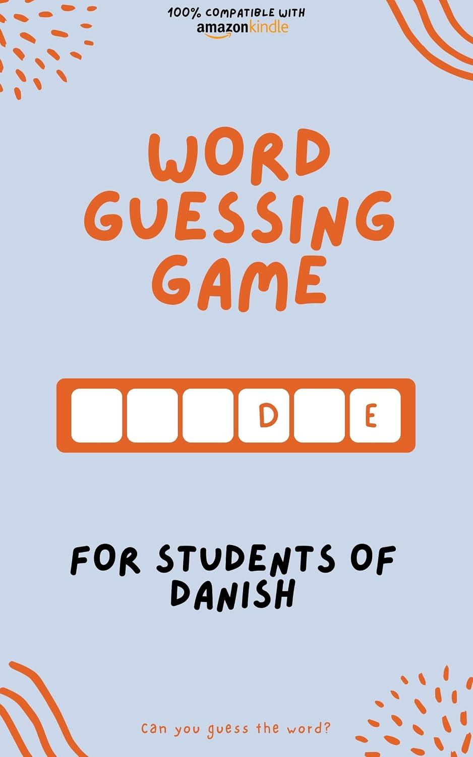 Word guessing game for students of Danish: Learn by playing! Learn new words and have fun | Compatible with all Kindle versions (Learn Danish Book 3) (English Edition) baixar livro de graça