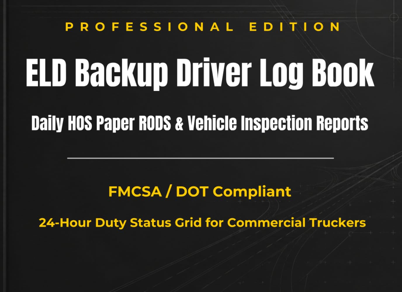 ELD Backup Driver Log Book: Daily HOS Paper RODS & Vehicle Inspection Reports: FMCSA / DOT Compliant 24-Hour Duty Status Grid for Commercial Truckers baixar livro de graça