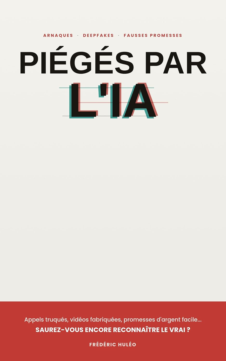Piégés par l'IA.: Arnaques, deepfakes et fausses promesses: reconnaître, se protéger, signaler. (French Edition) baixar livro de graça