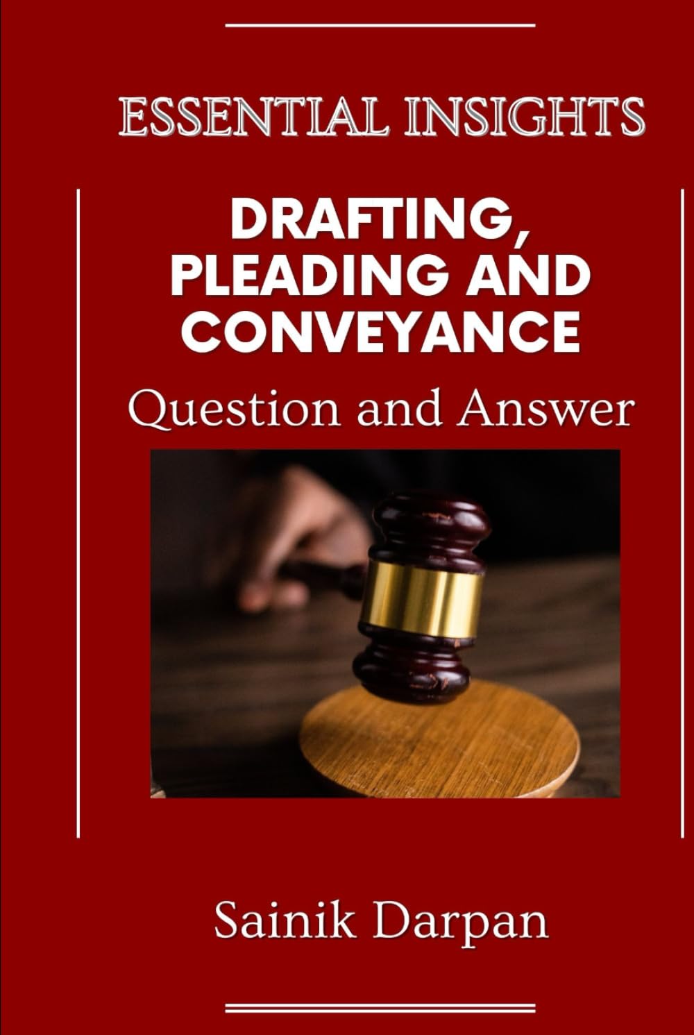 ler totalmente Drafting Pleading and Conveyance: Question and Answer: Law Notes for LLB Students (Law Book Series - Short Notes - Question and Answers for LLB Students by Sainik Darpan)
