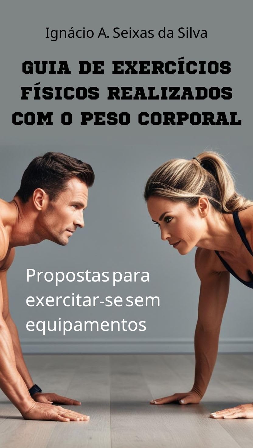 ler totalmente Guia de exercícios físicos realizados com o peso corporal: Propostas para exercitar-se sem equipamentos