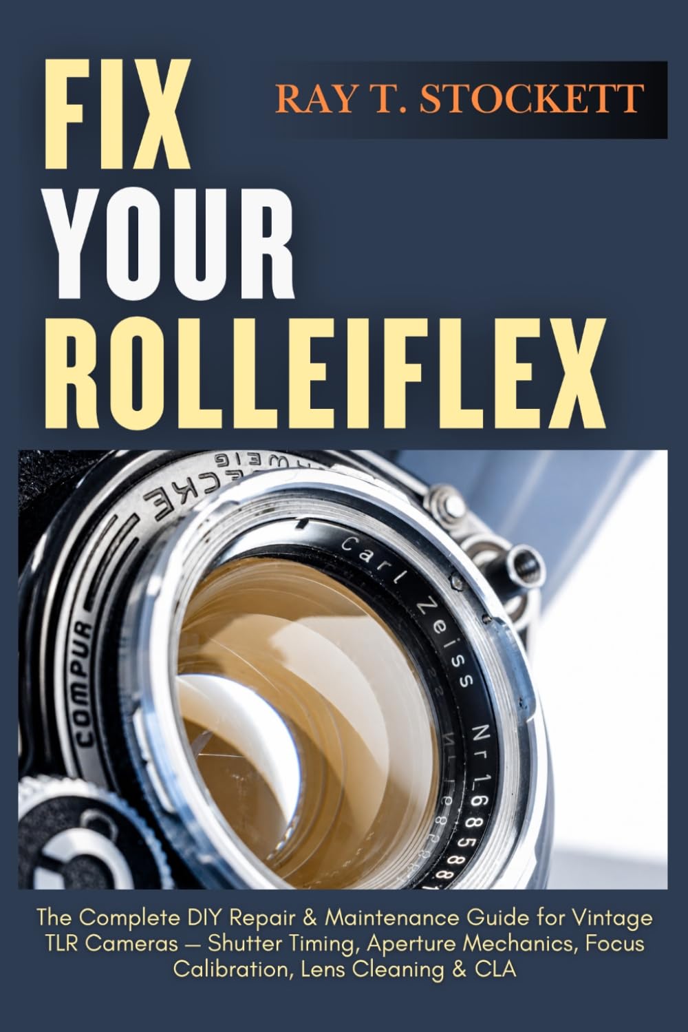 capítulo por capítulo baixar Fix Your Rolleiflex: The Complete DIY Repair & Maintenance Guide for Vintage TLR Cameras - Shutter Timing, Aperture Mechanics, Focus Calibration, Lens Cleaning & CLA