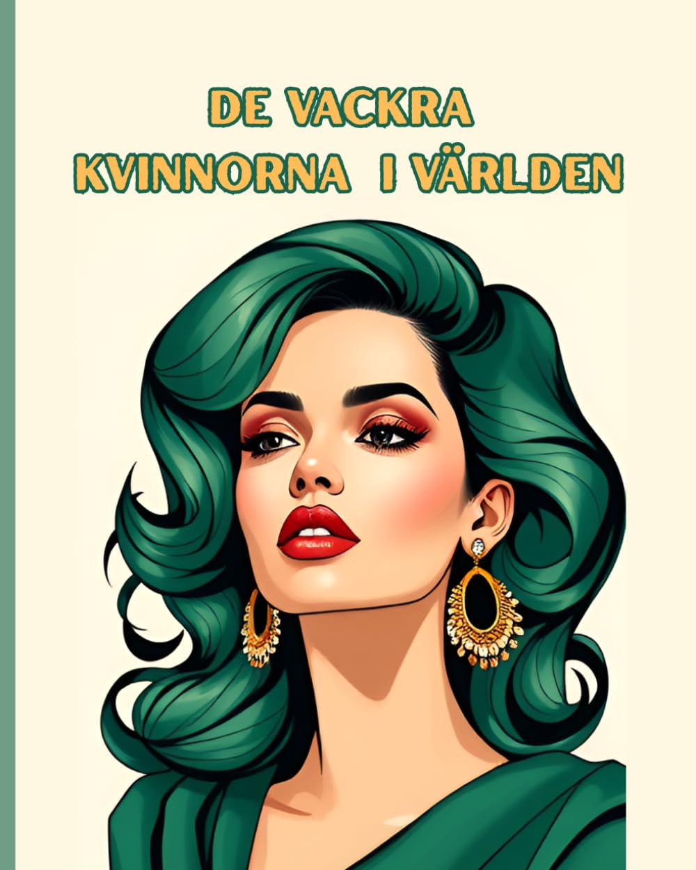DE VACKRA KVINNORNA I VÄRLDEN: Avslappnande målarbok för vuxna med 50 eleganta illustrationer av vackra kvinnor från hela världen för stresslindring och kreativ avkoppling (Swedish Edition) baixar livro de graça