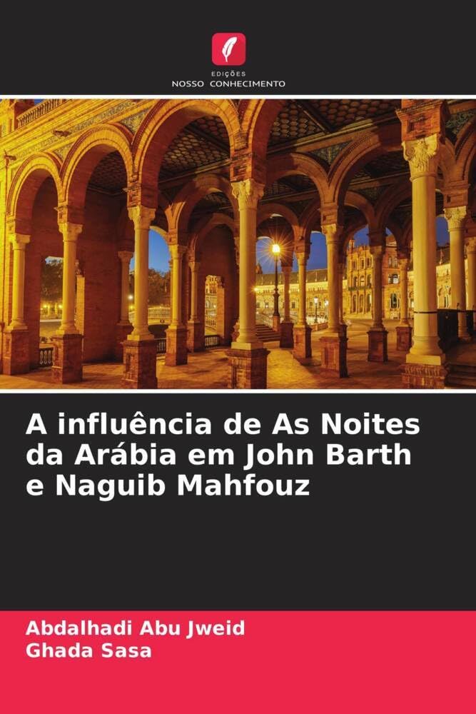 A influência de As Noites da Arábia em John Barth e Naguib Mahfouz baixar o livro de graça