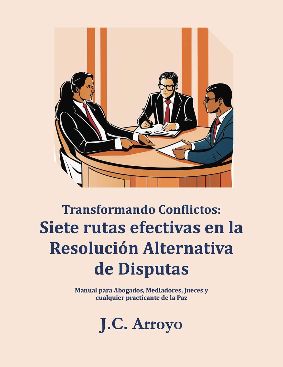 ler totalmente Transformando Conflictos: Siete rutas efectivas en la Resolución Alternativa de Disputas: Manual para Abogados, Mediadores, Jueces y cualquier practicante de la Paz (Spanish Edition)