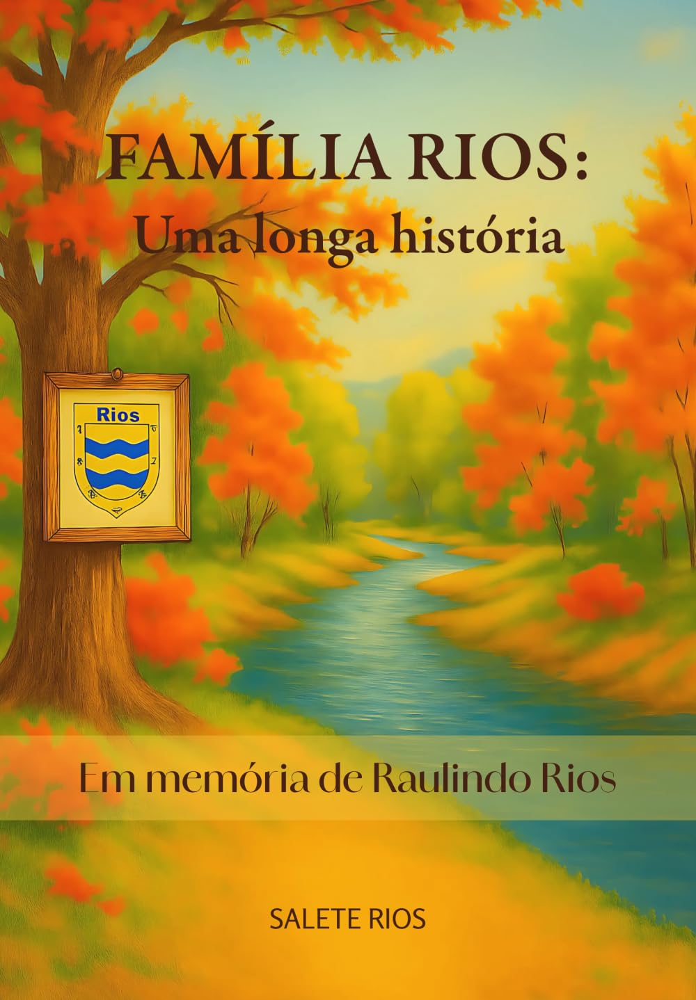 ler totalmente Família Rios: Uma longa história: Em memória de Raulindo Rios (Portuguese Edition)
