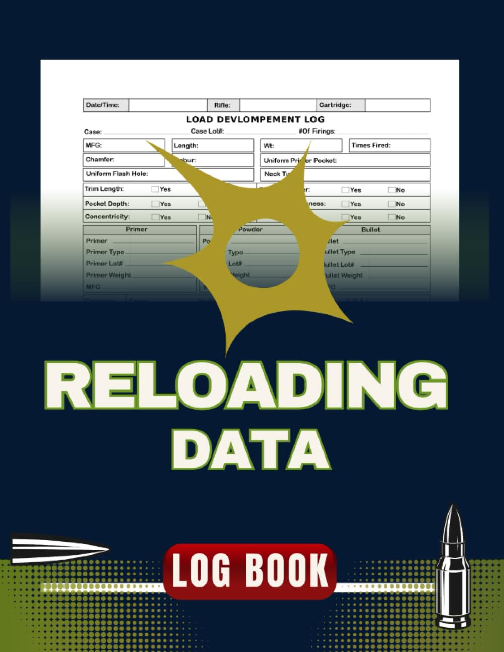 ler totalmente Reloading Data Log Book: Perfect, Detailed Hand Reloading Data Log Sheets, Track & Record Ammunition Handloading Details