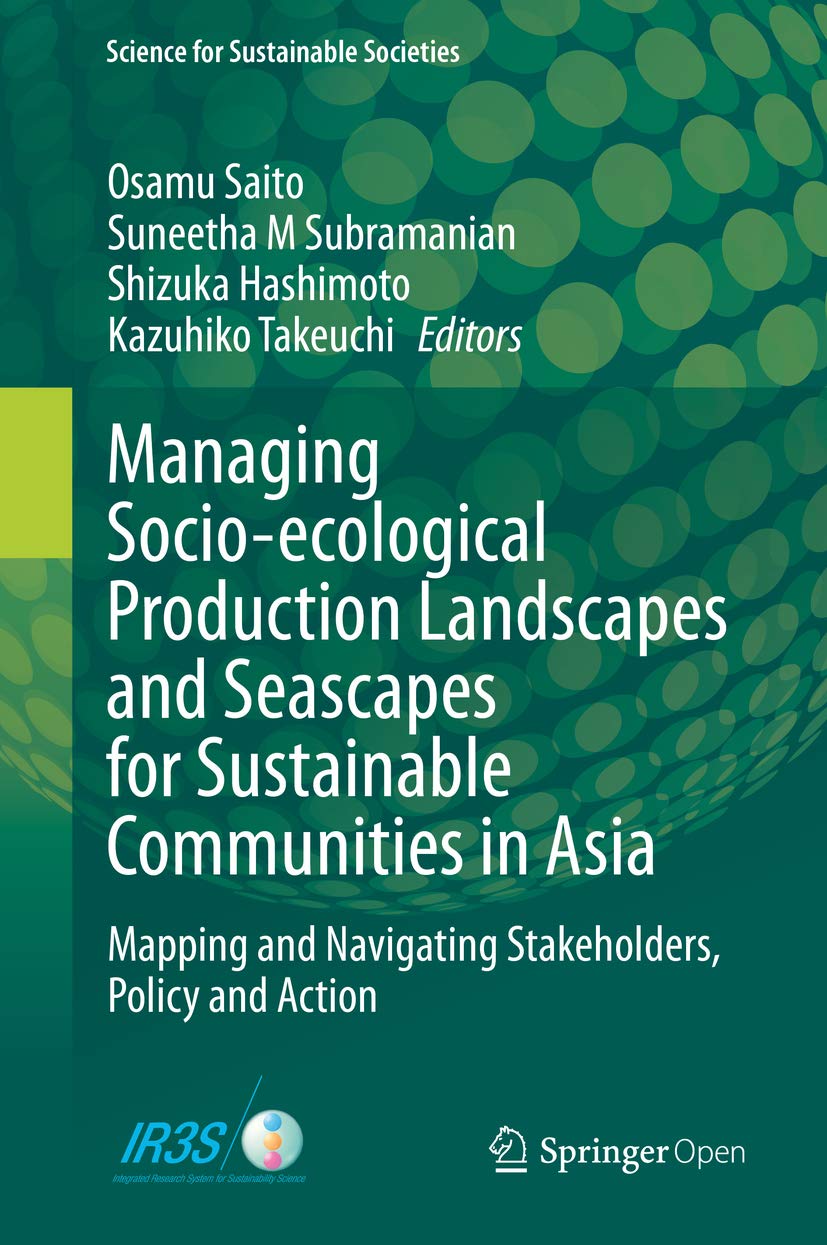 Managing Socio-ecological Production Landscapes and Seascapes for Sustainable Communities in Asia: Mapping and Navigating Stakeholders, Policy and Action... for Sustainable Societies) (English Edition) baixar o livro de graça