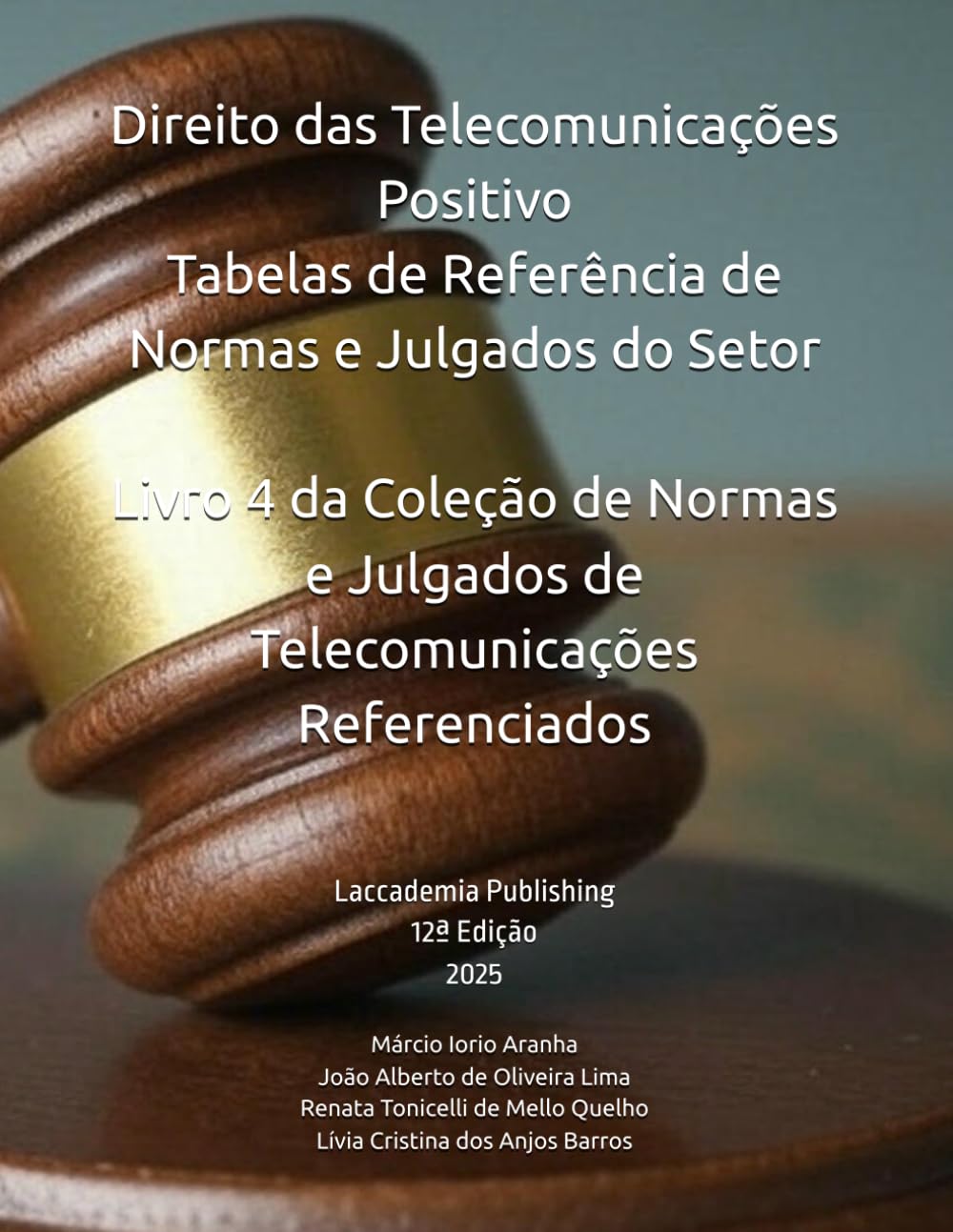 Direito das Telecomunicações Positivo - Tabelas de Referência de Normas e Julgados do Setor: Livro 4 da Coleção de Normas e Julgados de Telecomunicações Referenciados (Portuguese Edition) baixar o livro de graça