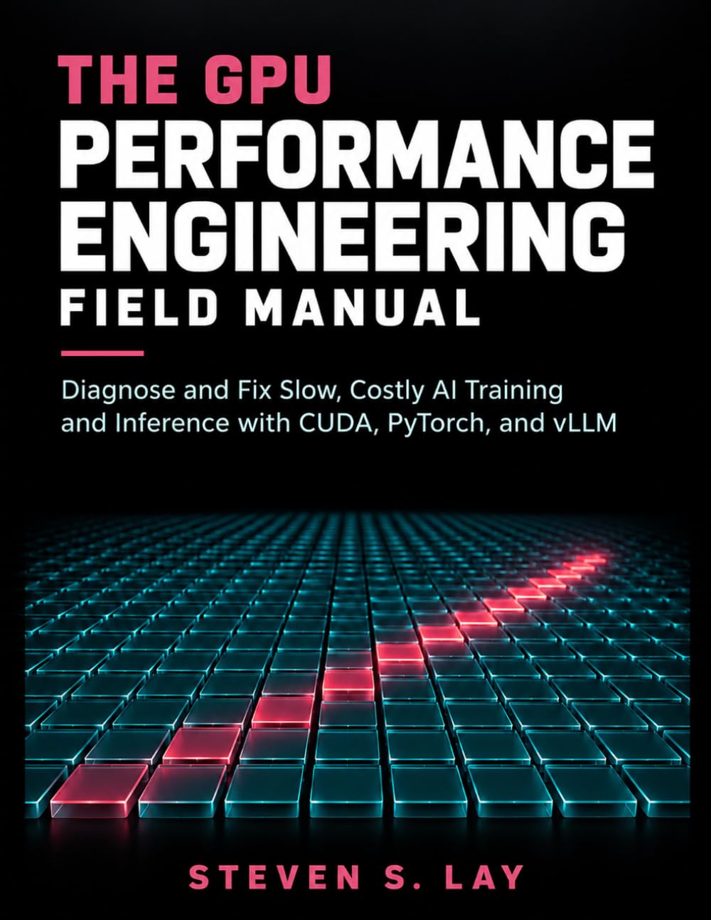ler totalmente The GPU Performance Engineering Field Manual: Diagnose and Fix Slow, Costly AI Training and Inference with CUDA, PyTorch, and vLLM