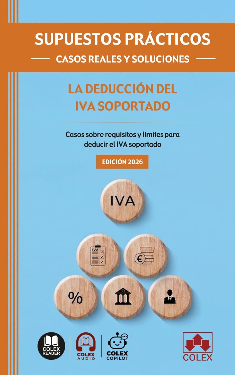 SUPUESTOS PRÁCTICOS: CASOS REALES Y SOLUCIONES - La deducción del IVA soportado: Casos sobre requisitos y límites para deducir el IVA soportado baixar o livro de graça
