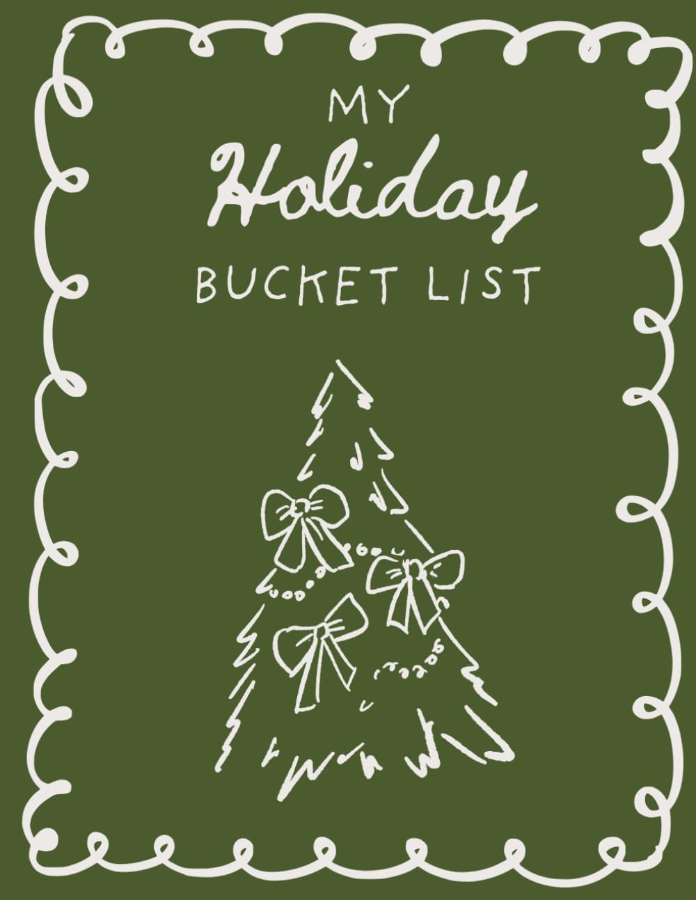 ler totalmente My Holiday Bucket List: A Festive Journal for Christmas Activities, Holiday Traditions, Winter Adventures, and Making Magical Memories