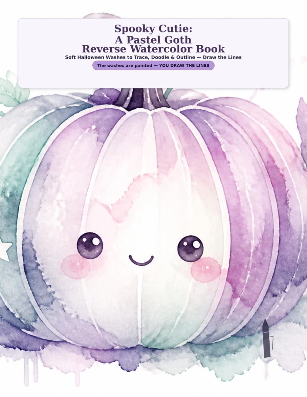 Spooky Cutie: A Pastel Goth Reverse Watercolor Book: Soft Halloween Washes to Trace, Doodle & Outline — Draw the Lines baixar o livro de graça