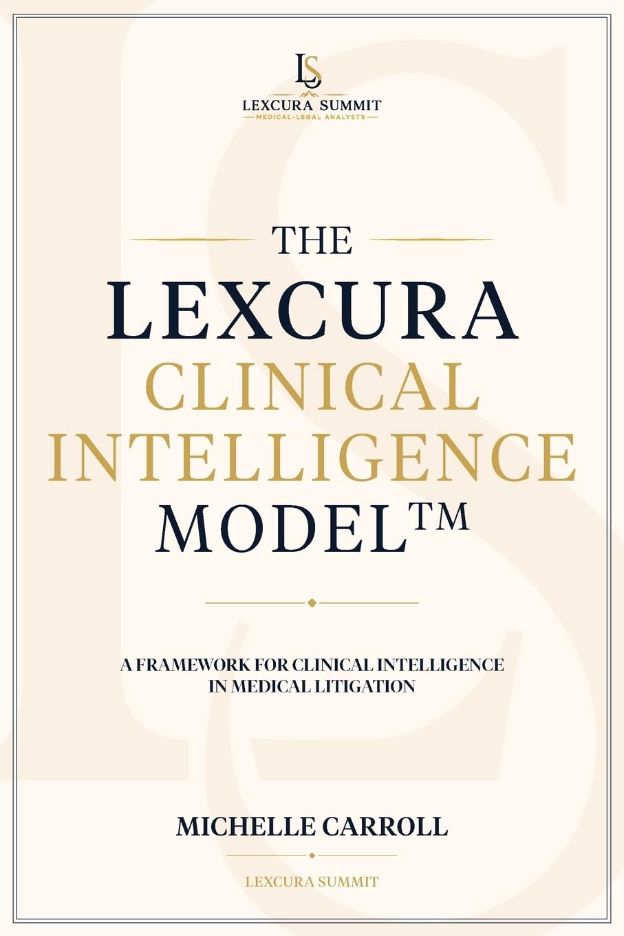 The Lexcura Clinical Intelligence Model(TM): A Framework for Clinical Intelligence in Medical Litigation baixar livro de graça