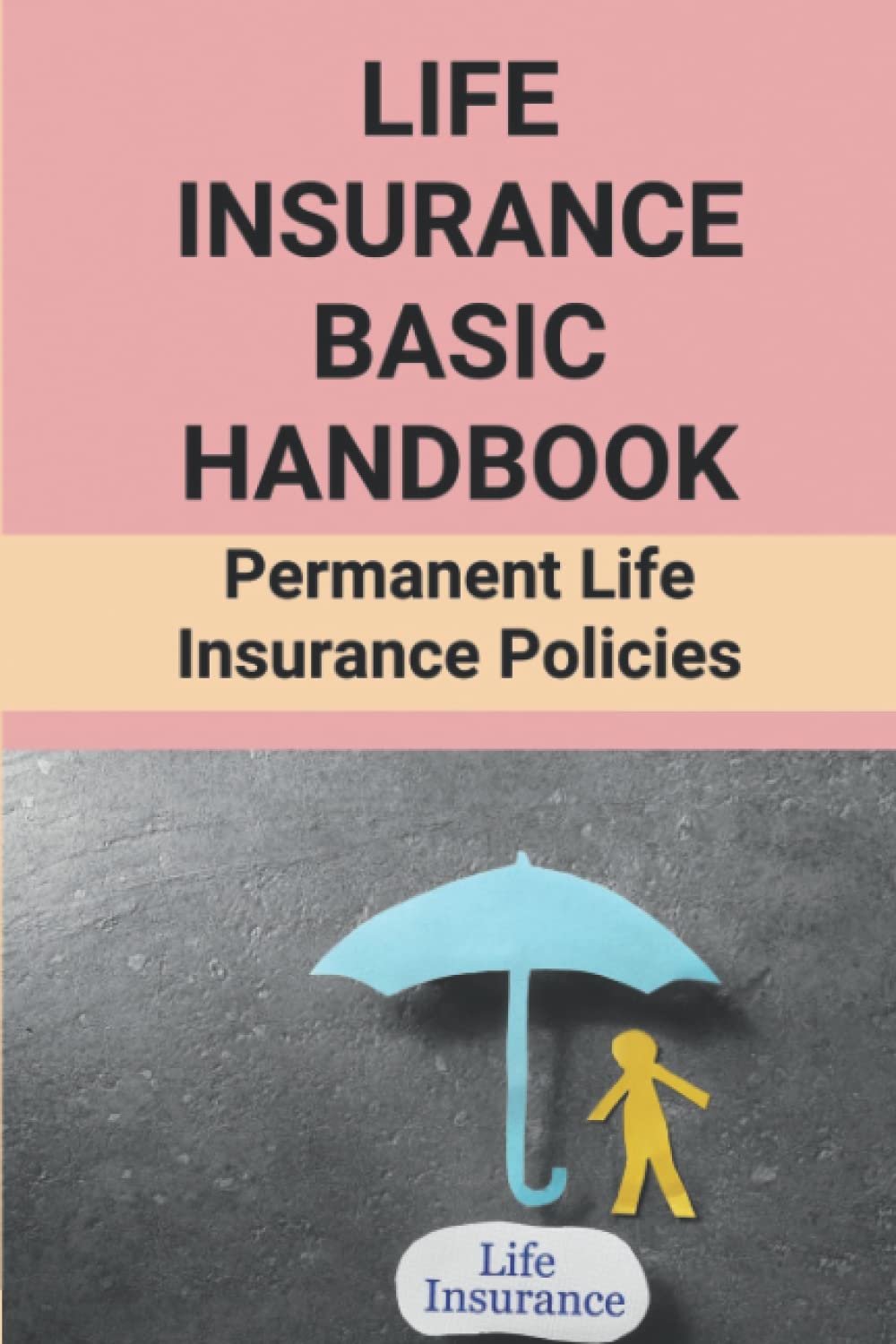 ler totalmente Life Insurance Basic Handbook: Permanent Life Insurance Policies