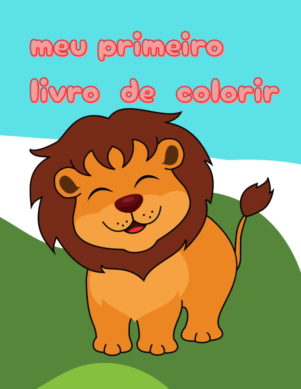 ler totalmente MEU PRIMEIRO LIVRO DE COLORIR: LIVRO DE COLORIR (Portuguese Edition)