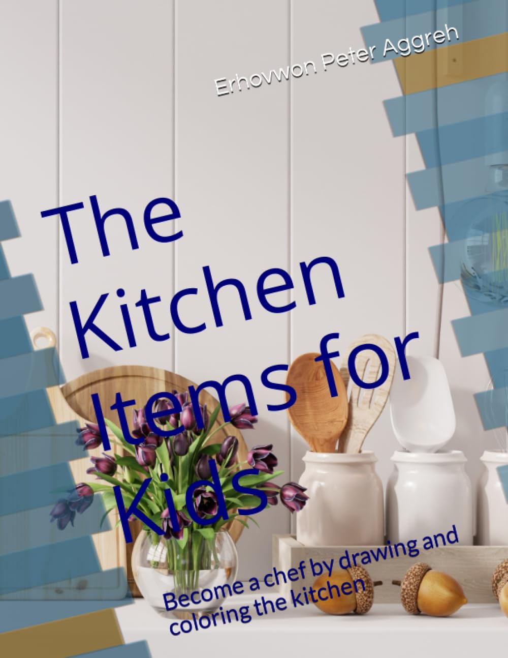 The Kitchen Items for Kids: Become a chef by drawing and coloring the kitchen baixar livro de graça