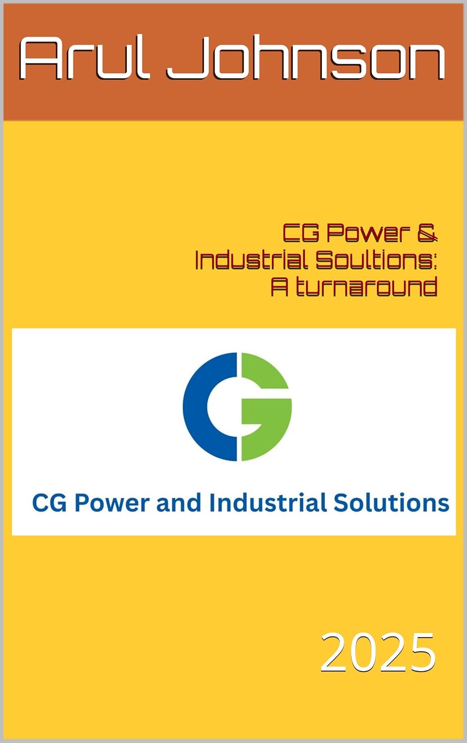 CG Power & Industrial Soultions: A turnaround: 2025 (Case Studies) (English Edition) baixar livro de graça
