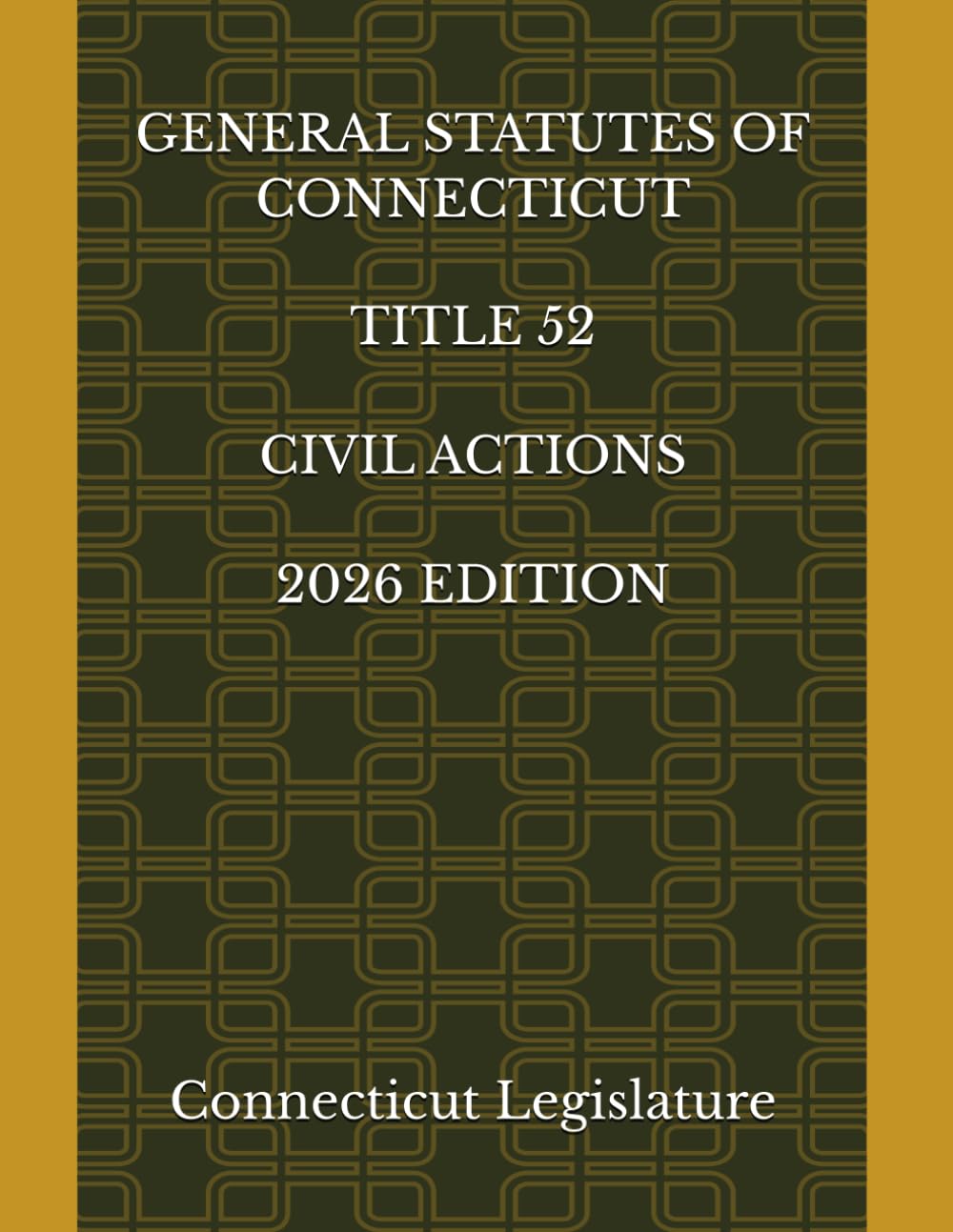 GENERAL STATUTES OF CONNECTICUT TITLE 52 CIVIL ACTIONS 2026 EDITION