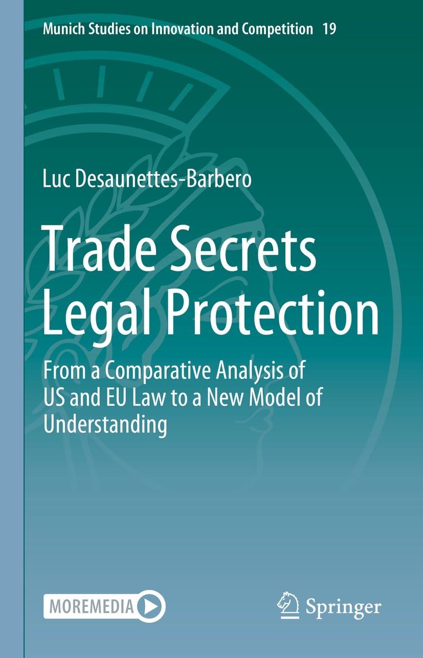 Trade Secrets Legal Protection: From a Comparative Analysis of US and EU Law to a New Model of Understanding (Munich Studies on Innovation and Competition Book 19) (English Edition) baixar livro de graça