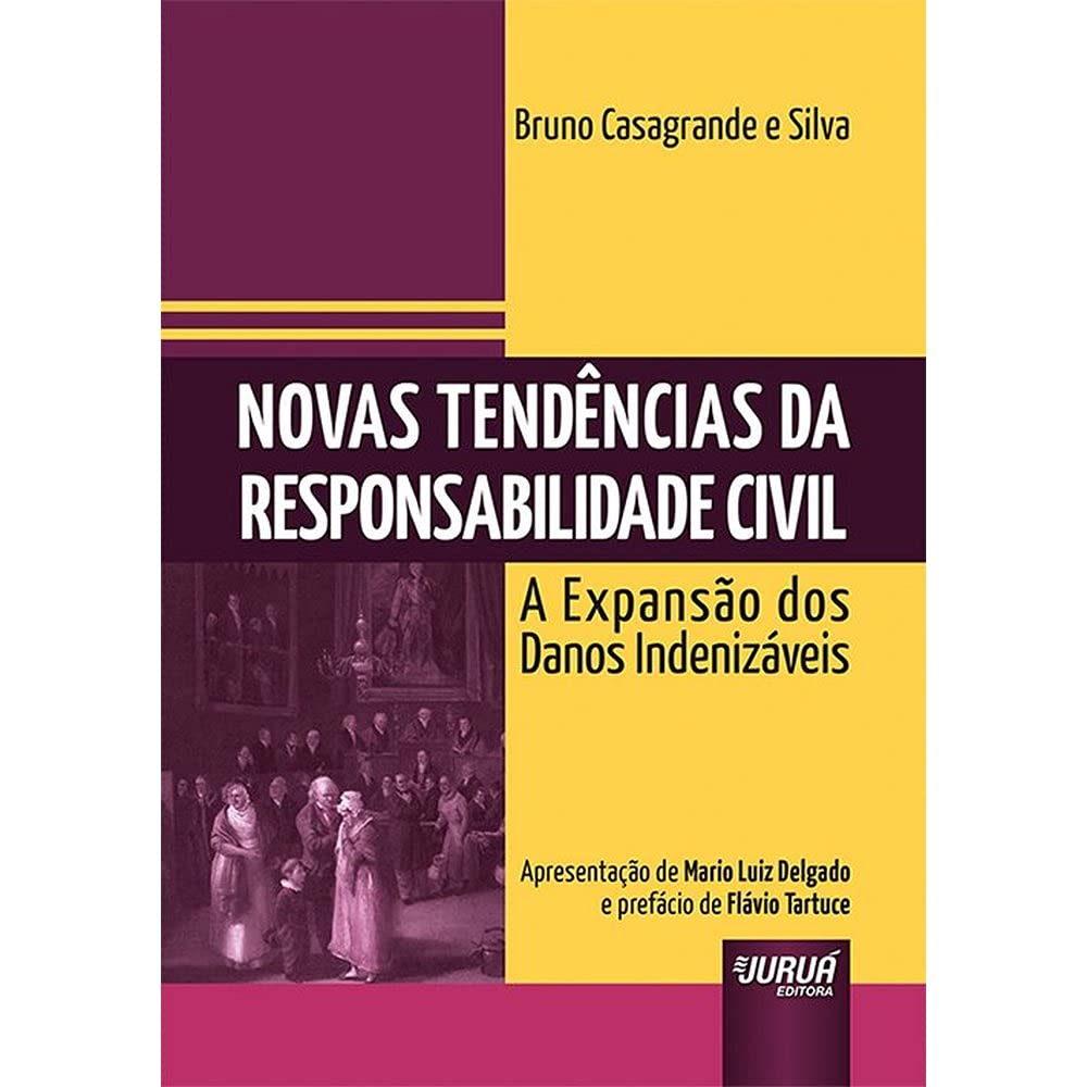 Novas Tendências da Responsabilidade Civil: A Expansão dos Danos Indenizáveis - Apresentação de Mario Luiz Delgado e prefácio de Flávio Tartuce baixar o livro de graça