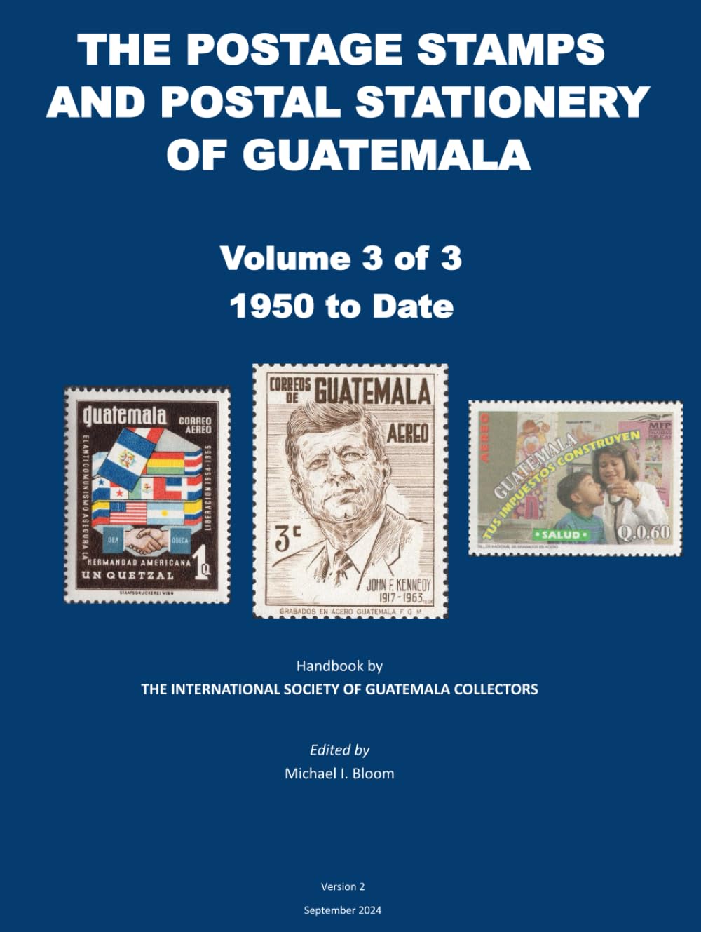 The Postal Stamps and Postal Stationery of Guatemala: Volume 3 of 3: 1950 to Date baixar livro de graça