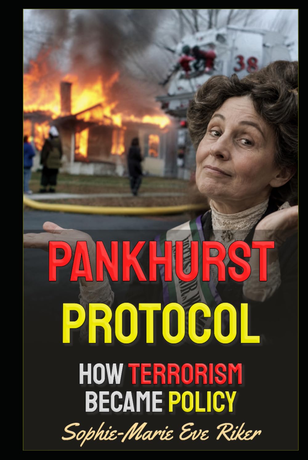 ler totalmente Pankhurst Protocol: How Terrorism Became Policy (Redpilled Female Supremacy (satire))