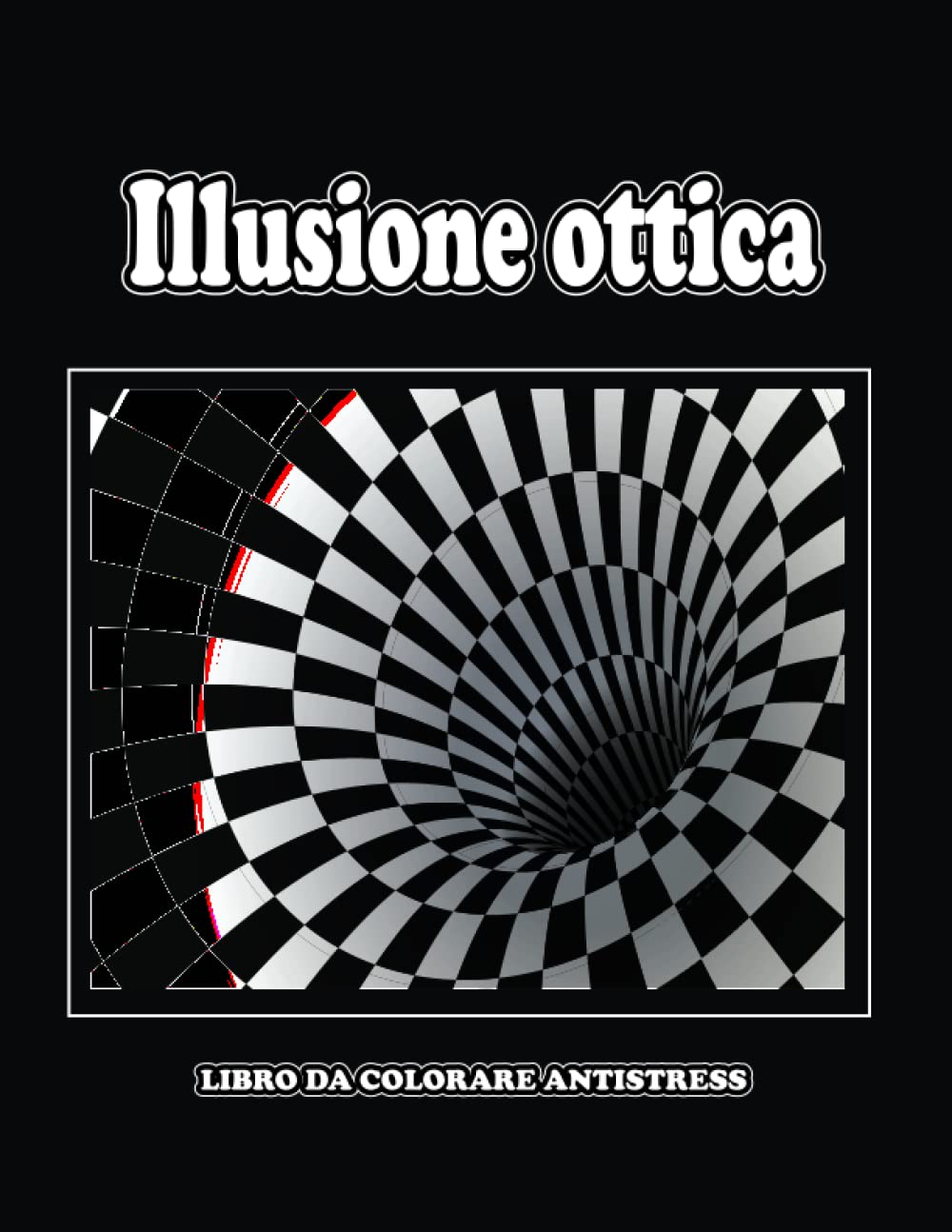 ler totalmente Libro da colorare dell'illusione ottica: Illusioni ottiche per adulti, libro da colorare di illusioni ottiche rilassanti e antistress. (Italian Edition)