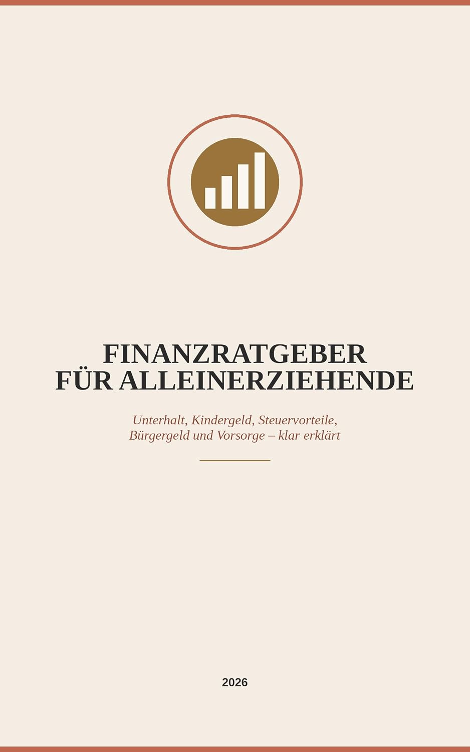 FINANZRATGEBER FÜR ALLEINERZIEHENDE 2026: Der komplette Leitfaden zu Unterhalt, Kindergeld, Steuervorteilen, Bürgergeld und Vorsorge — klar erklärt, Schritt für Schritt (German Edition) baixar o livro de graça