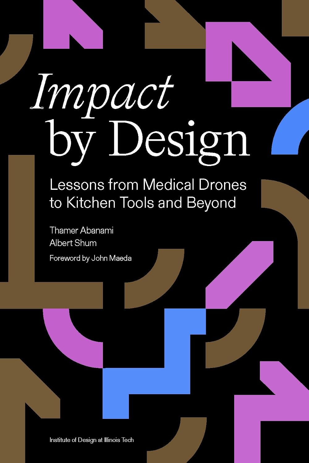 Impact by Design: Lessons from Medical Drones to Kitchen Tools and Beyond