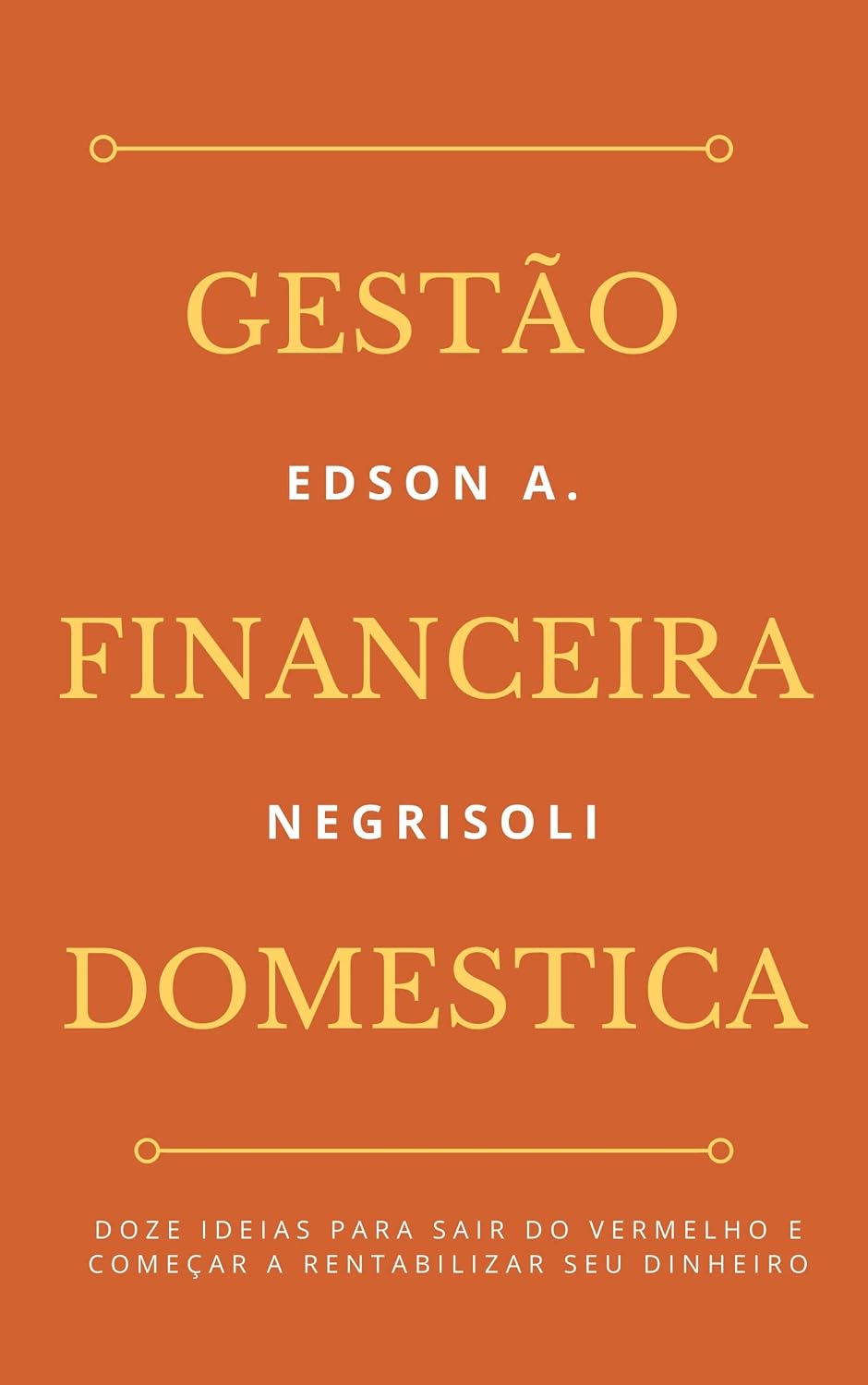 GESTÃO FINANCEIRA DOMÉSTICA 12 IDEIAS PARA SAIR DO VERMELHO E RENTABILIZAR O SEU DINHEIRO. baixar livro de graça