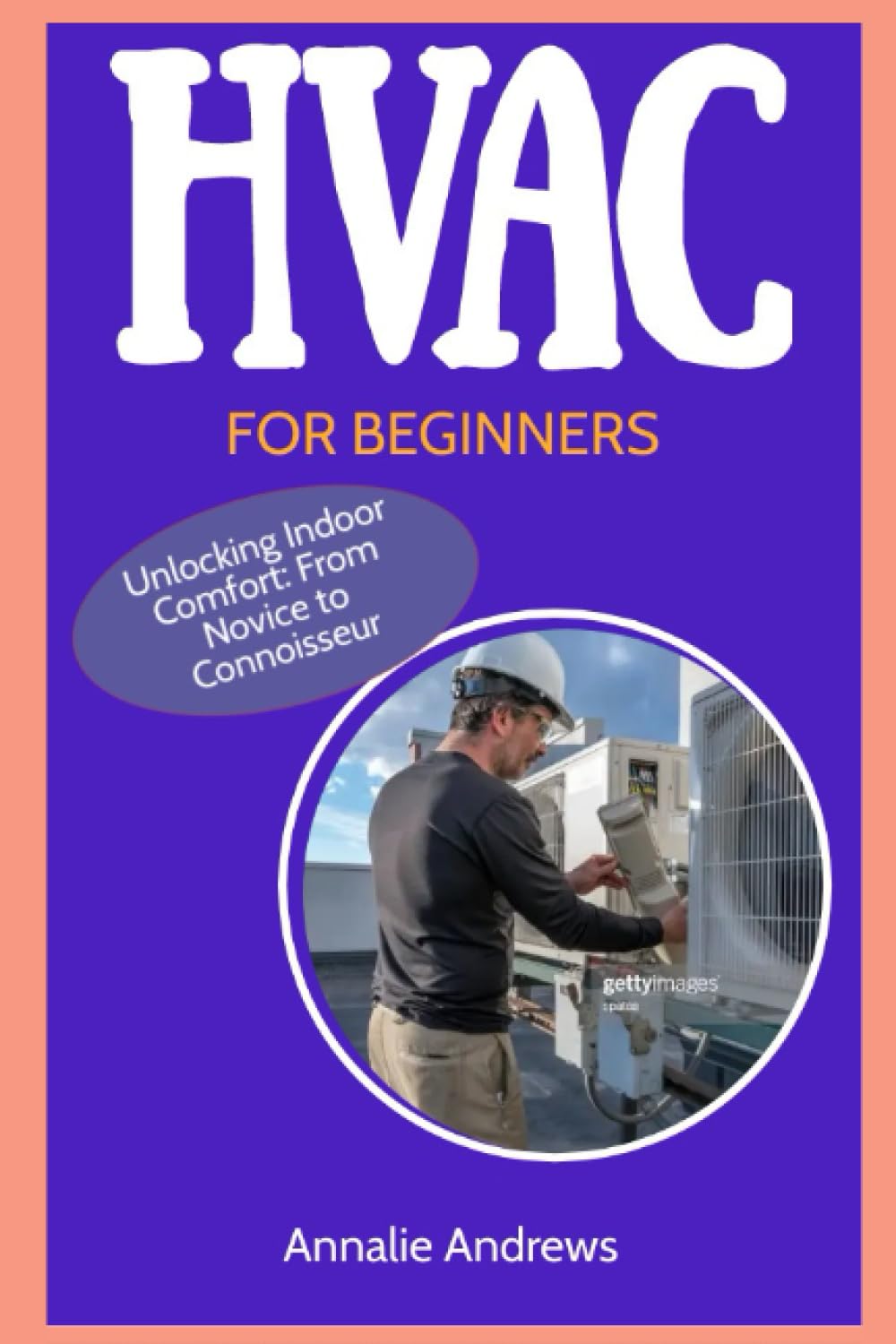 ler totalmente HVAC For Beginners: Unlocking Indoor Comfort: From Novice to Connoisseur
