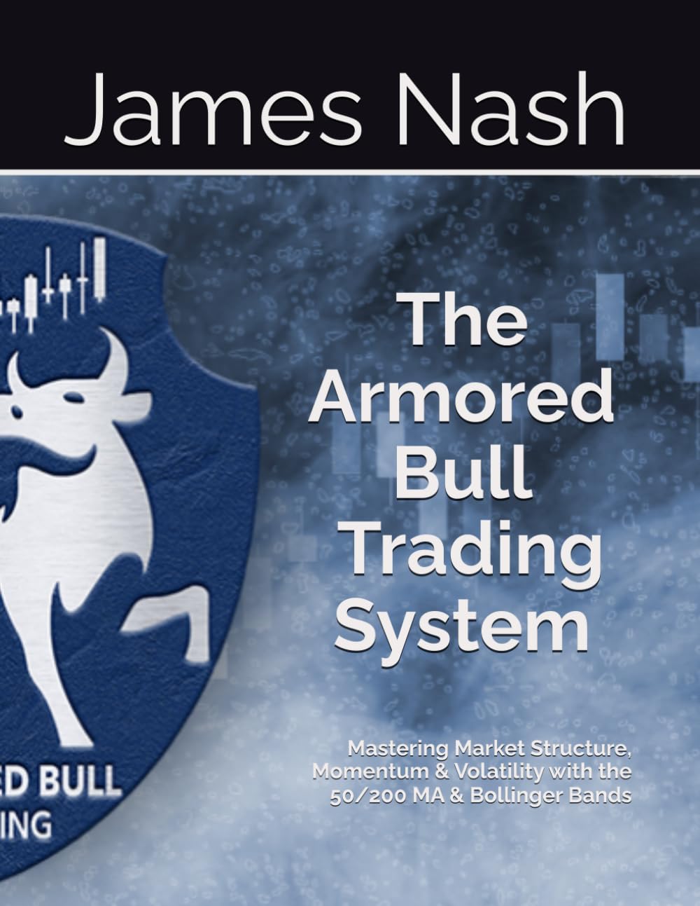 capítulo por capítulo baixar The Armored Bull Trading System: Mastering Market Structure, Momentum & Volatility with the 50/200 MA & Bollinger Bands
