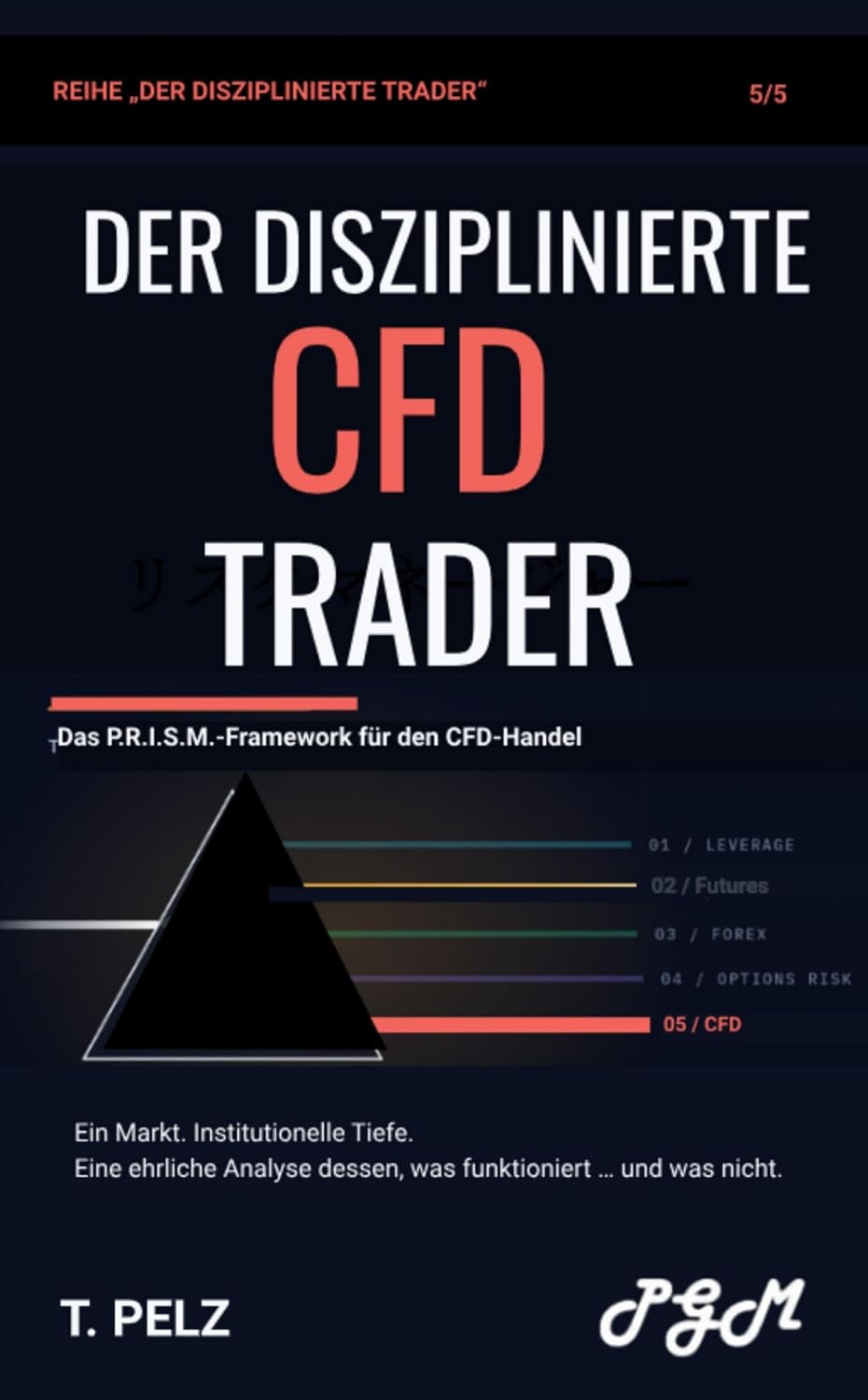 capítulo por capítulo baixar DER DISZIPLINIERTE CFD TRADER (DIE REIHE „DER DISZIPLINIERTE TRADER“ BAND 5): Prozess, Risiko und Präzision beim weltweit am meisten missverstandenen Derivat (German Edition)