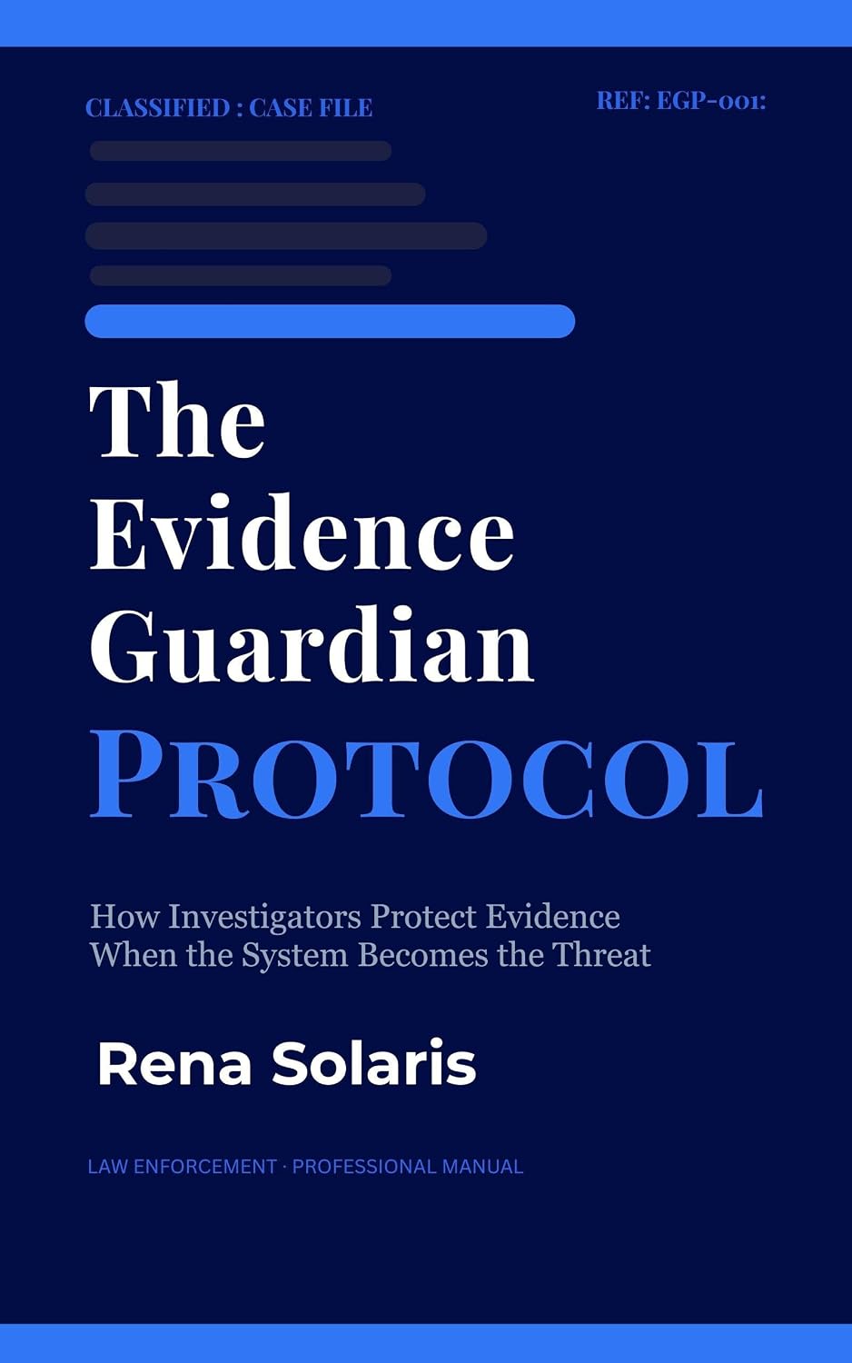 ler totalmente The Evidence Guardian Protocol: How investigators protect evidence when the system becomes the threat (Evidence Wars Series Book 1) (English Edition)
